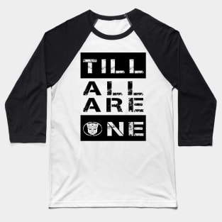 Till All Are One Autobots Baseball T-Shirt